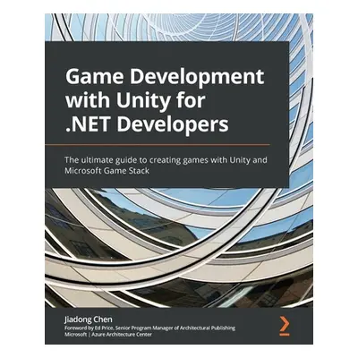 "Game Development with Unity for .NET Developers: The ultimate guide to creating games with Unit