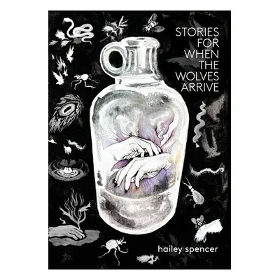 "Stories for When the Wolves Arrive" - "" ("Spencer Hailey")(Paperback)