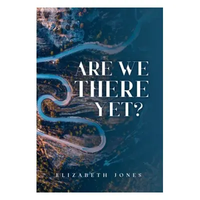 "Are We There Yet?" - "" ("Jones Elizabeth")(Paperback / softback)