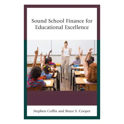 "Sound School Finance for Educational Excellence" - "" ("Coffin Stephen V.")(Paperback)