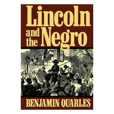 "Lincoln and the Negro" - "" ("Quarles Benjamin")(Paperback)