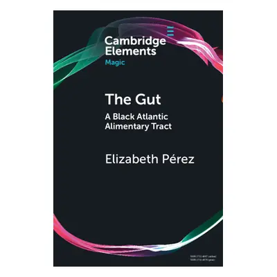 "The Gut: A Black Atlantic Alimentary Tract" - "" ("Prez Elizabeth")(Paperback)