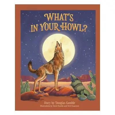 "What's in Your Howl?" - "" ("Gamble Douglas")(Paperback)