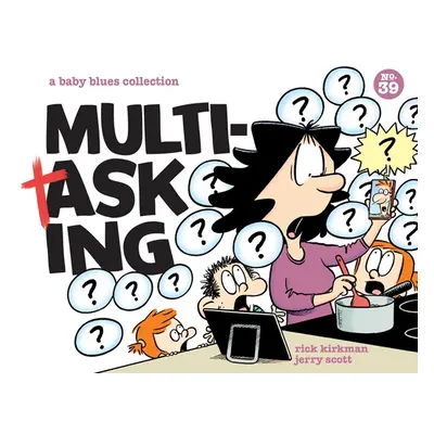 "Multitasking: A Baby Blues Collection Volume 39" - "" ("Kirkman Rick")(Paperback)