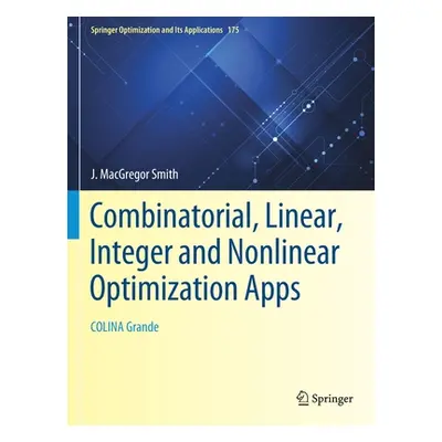 "Combinatorial, Linear, Integer and Nonlinear Optimization Apps: Colina Grande" - "" ("MacGregor