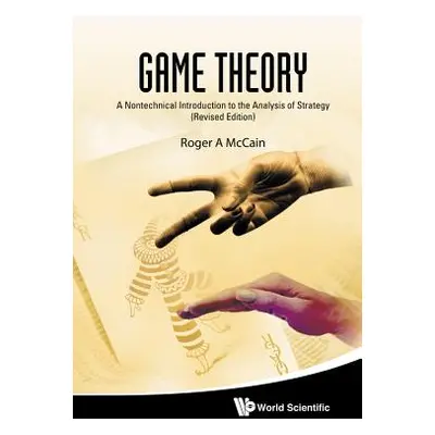 "Game Theory: A Nontechnical Introduction to the Analysis of Strategy (Revised Edition)" - "" ("