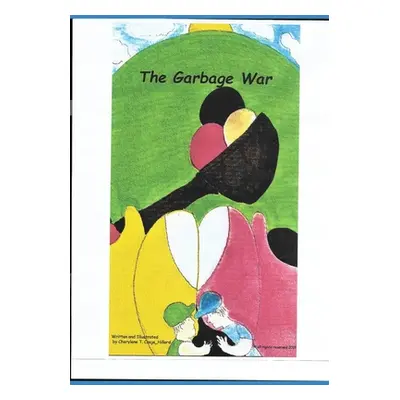 "The Garbage War" - "" ("Czajahillard Cherylene")(Paperback)