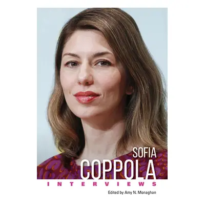 "Sofia Coppola: Interviews" - "" ("Monaghan Amy N.")(Paperback)