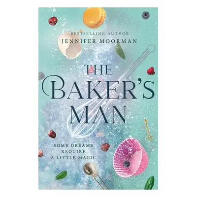 "The Baker's Man" - "" ("Moorman Jennifer")(Paperback)