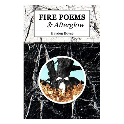 "FIRE POEMS and Afterglow" - "" ("Boyce Hayden")(Paperback)