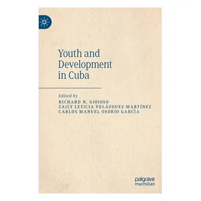 "Youth and Development in Cuba" - "" ("Gioioso Richard N.")(Pevná vazba)