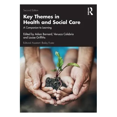 "Key Themes in Health and Social Care: A Companion to Learning" - "" ("Barnard Adam")(Paperback)