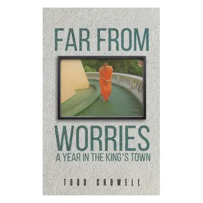 "Far From Worries" - "" ("Crowell Todd")(Paperback)