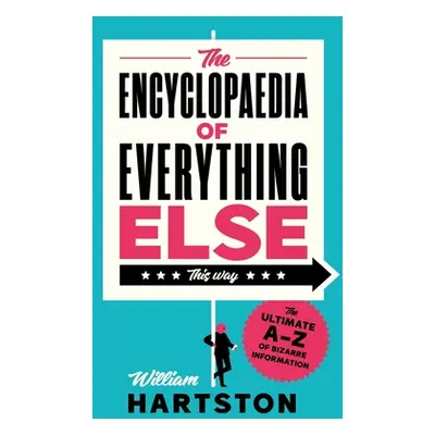 "The Encyclopaedia of Everything Else" - "" ("Hartston William")(Pevná vazba)