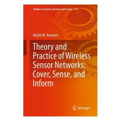 "Theory and Practice of Wireless Sensor Networks: Cover, Sense, and Inform" - "" ("Ammari Habib 