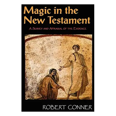 "Magic in the New Testament" - "" ("Conner Robert")(Paperback)