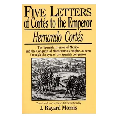 "Hernando Corts: Five Letters, 1519-1526" - "" ("Cortes Hernando")(Paperback)