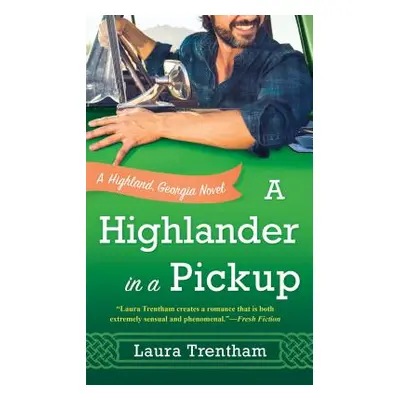 "A Highlander in a Pickup: A Highland, Georgia Novel" - "" ("Trentham Laura")(Mass Market Paperb