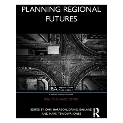 "Planning Regional Futures" - "" ("Harrison John")(Paperback)