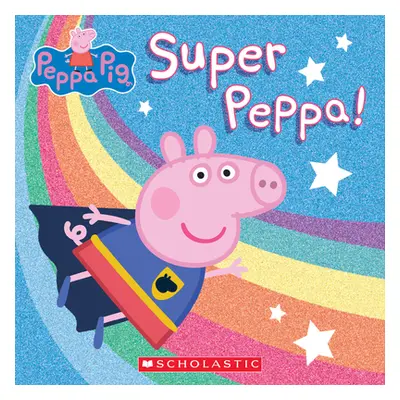 "Super Peppa!" - "" ("Spinner Cala")(Paperback)