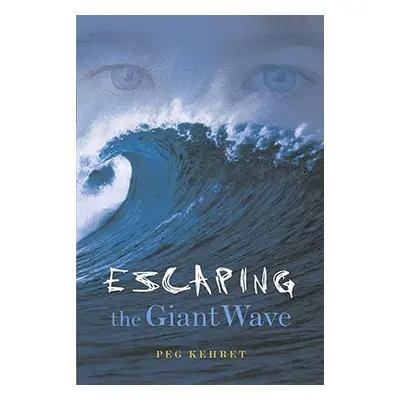 "Escaping the Giant Wave" - "" ("Kehret Peg")(Paperback)