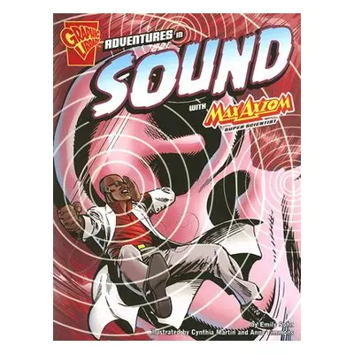 "Adventures in Sound with Max Axiom, Super Scientist" - "" ("Sohn Emily")(Paperback)