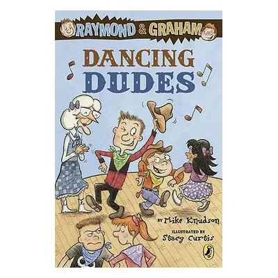 "Raymond and Graham: Dancing Dudes" - "" ("Knudson Mike")(Paperback)