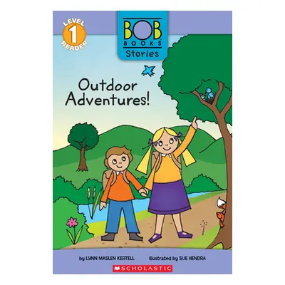 "Outdoor Adventures! (Bob Books Stories: Scholastic Reader, Level 1)" - "" ("Kertell Lynn Maslen