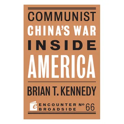 "Communist China's War Inside America" - "" ("Kennedy Brian T.")(Paperback)