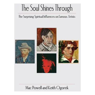 "The Soul Shine Through: The Surprising Spiritual Influences on Famous Artists" - "" ("Mac Powel