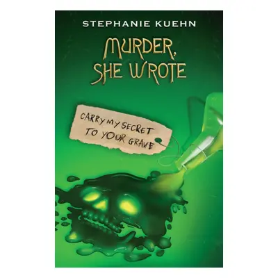 "Murder She Wrote 2: Carry My Secret to Your Grave" - "" ("Kuehn Stephanie")(Paperback / softbac