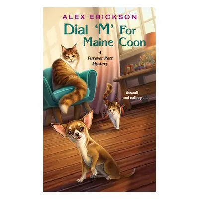 "Dial 'm' for Maine Coon" - "" ("Erickson Alex")(Mass Market Paperbound)