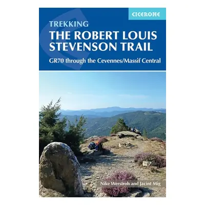 "Trekking the Robert Louis Stevenson Trail: The Gr70 Through the Cevennes/Massif Central" - "" (