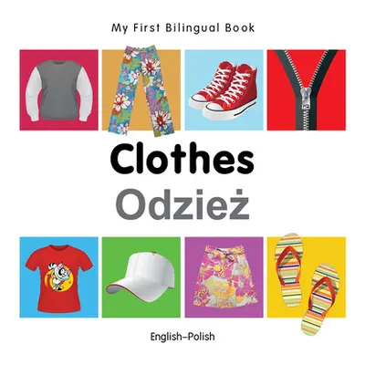 "My First Bilingual Book-Clothes (English-Polish)" - "" ("Milet Publishing")(Board Books)