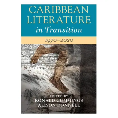 "Caribbean Literature in Transition, 1970-2020: Volume 3" - "" ("Cummings Ronald")(Pevná vazba)