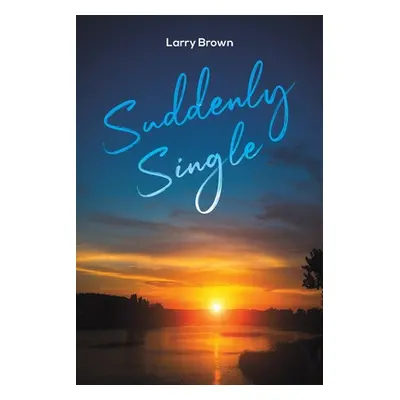 "Suddenly Single" - "" ("Brown Larry")(Paperback)