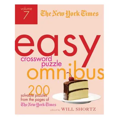 "The New York Times Easy Crossword Puzzle Omnibus Volume 7: 200 Solvable Puzzles from the Pages 