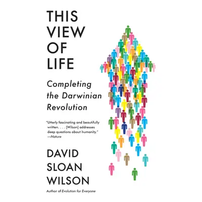 "This View of Life: Completing the Darwinian Revolution" - "" ("Wilson David Sloan")(Paperback)