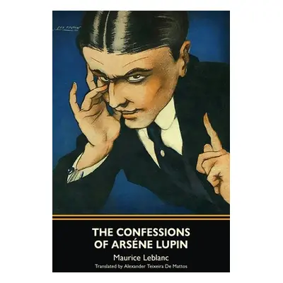 "The Confessions of Arsne Lupin (Warbler Classics)" - "" ("LeBlanc Maurice")(Paperback)