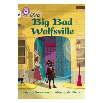 "Big Bad Wolfsville" - "Band 10+/White Plus" ("Knapman Timothy")(Paperback / softback)