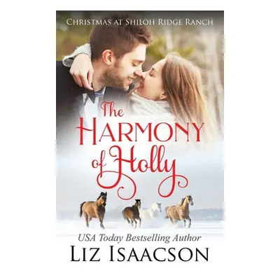 "The Harmony of Holly: Glover Family Saga & Christian Romance" - "" ("Isaacson Liz")(Paperback)