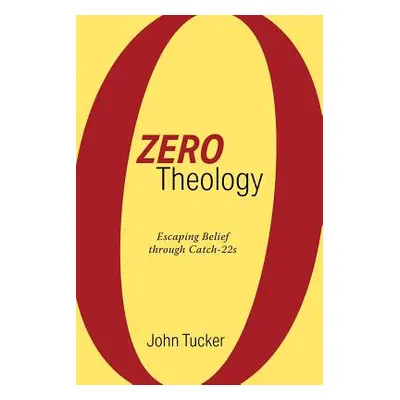 "Zero Theology" - "" ("Tucker John")(Paperback)