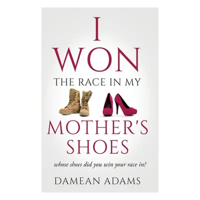 "I Won The Race In My Mother's Shoes" - "" ("Adams Damean")(Pevná vazba)