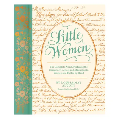 "Little Women: The Complete Novel, Featuring Letters and Ephemera from the Characters' Correspon