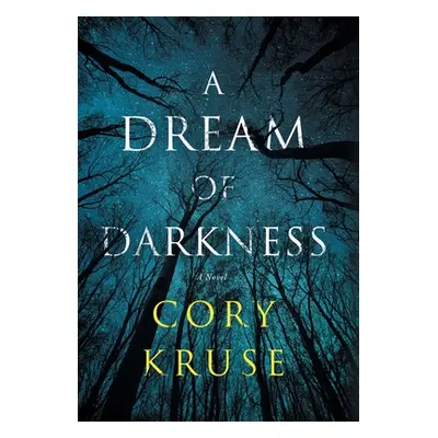 "A Dream of Darkness" - "" ("Kruse Cory")(Pevná vazba)