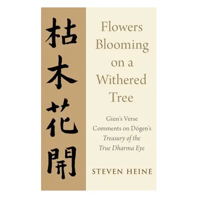 "Flowers Blooming on a Withered Tree: Giun's Verse Comments on Dogen's Treasury of the True Dhar