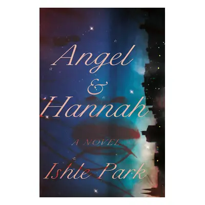 "Angel & Hannah: A Novel in Verse" - "" ("Park Ishle Yi")(Paperback)