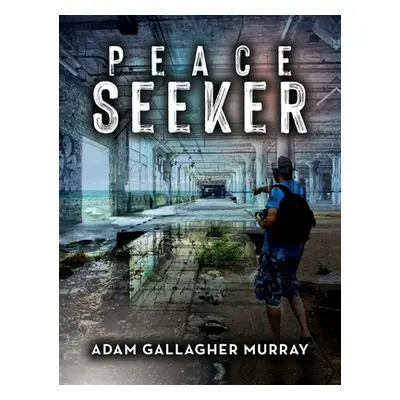 "Peace Seeker" - "" ("Murray Adam G.")(Pevná vazba)