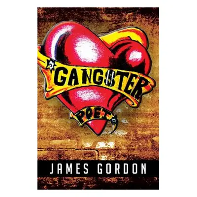 "Gangster Poet" - "" ("Gordon James")(Paperback)