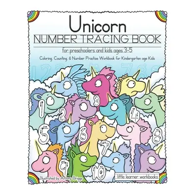 "Unicorn Number Tracing Book for Preschoolers & Kids ages 3-5: Coloring, Counting, & Number Prac